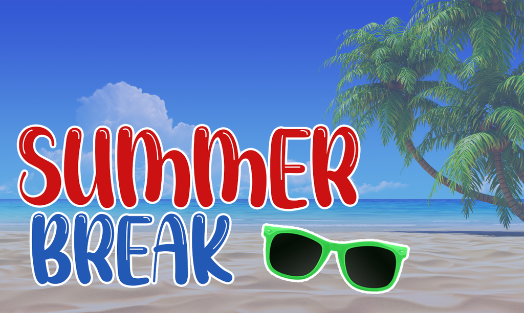 Summer Break